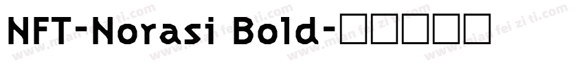 NFT-Norasi Bold字体转换